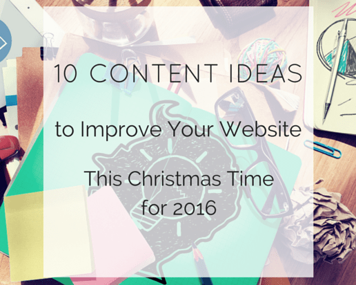 10 Content Ideas to Improve Your Website This Christmas Time for 2016